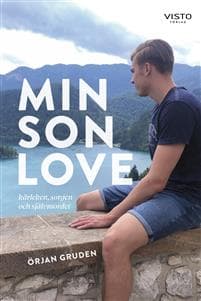 Min son Love : kärleken, sorgen och självmordet
