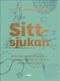 Sittsjukan : varje liten positiv förändring i vardagen kommer att ha stora effekter med tiden