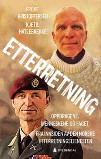 Etterretning: oppdragene, menneskene og faget