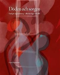 Döden och sorgen : Gud gör inga undantag - eller hur ligger det till?