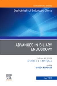 Advances in Biliary Endoscopy, An Issue of Gastrointestinal Endoscopy Clinics