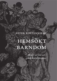 Hemsökt barndom : Bilder av barnet i gotisk barnlitteratur