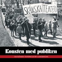 Konsten med publiken : om Skånska Teaterns 20 år i Landskrona