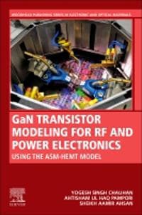 GaN Transistor Modeling for RF and Power Electronics Ahtisham Ul Haq Pampori, Sheikh Aamir