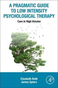 A Pragmatic Guide to Low Intensity Psychological Therapy