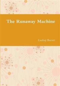 The Runaway Machine