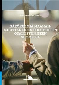 Näkökulmia maahanmuuttaneiden poliittiseen osallistumiseen Suomessa
