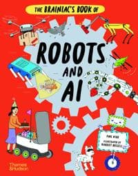 The Brainiac's Book of Robots and AI