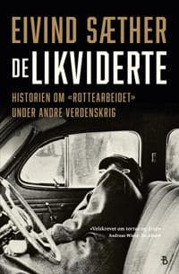 De likviderte; historien om "rottearbeidet" under andre verdenskrig