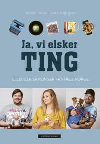 Ja, vi elsker ting: elleville samlinger fra hele Norge