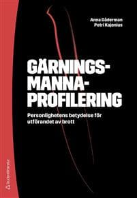 Gärningsmannaprofilering : personlighetens betydelse för utförandet av brott