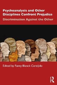Psychoanalysis and Other Disciplines Confront Prejudice