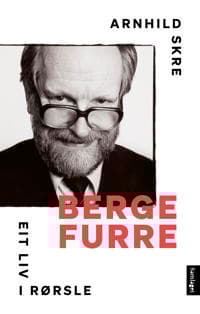 Berge Furre: eit liv i rørsle