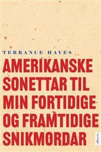 Amerikanske sonettar til min fortidige og framtidige snikmordar