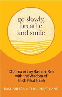 GO SLOWLY, BREATHE AND SMILE