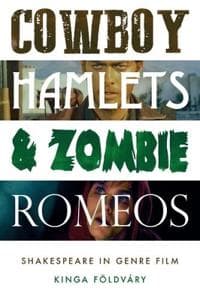 Cowboy Hamlets and Zombie Romeos