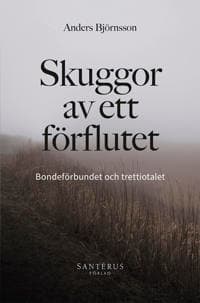 Skuggor av ett förflutet : Bondeförbundet och trettiotalet