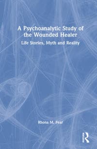 A Psychoanalytic Study of the Wounded Healer
