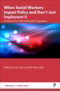When Social Workers Impact Policy and Don’t Just Implement It