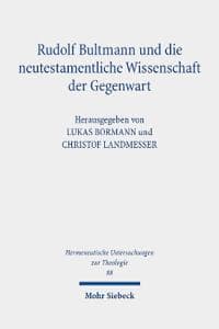 Rudolf Bultmann und die neutestamentliche Wissenschaft der Gegenwart