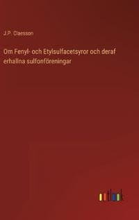 Om Fenyl- och Etylsulfacetsyror och deraf erhallna sulfonföreningar