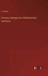 Entozoa, iakttagna hos Skandinaviska hafsfiskar