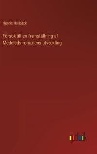 Försök till en framställning af Medeltids-romanens utveckling