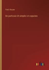 De particula Ut simplici et copulata