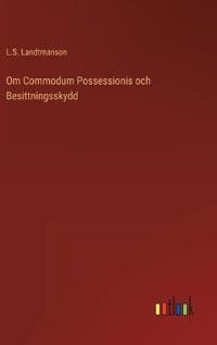 Om Commodum Possessionis och Besittningsskydd