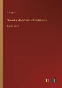 Svenska Medeltidens Rim-Krönikor