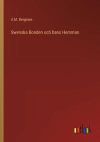 Swenska Bonden och bans Hemman