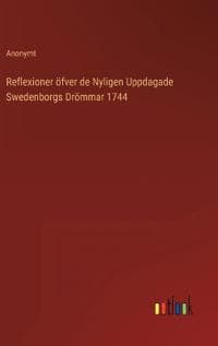 Reflexioner öfver de Nyligen Uppdagade Swedenborgs Drömmar 1744