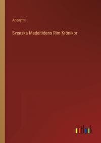 Svenska Medeltidens Rim-Krönikor