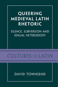 Queering Medieval Latin Rhetoric