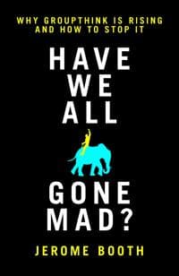 Have We All Gone Mad?