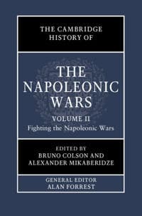 The Cambridge History of the Napoleonic Wars: Volume 2, Fighting the Napoleonic Wars