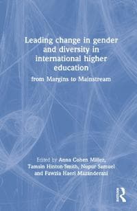 Leading Change in Gender and Diversity in Higher Education from Margins to Mainstream