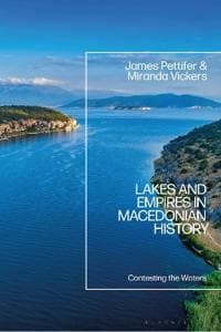 Lakes and Empires in Macedonian History