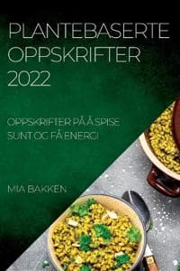 Plantebaserte Oppskrifter 2022