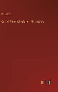 Carl Wilhelm Scheele - ett Minnesblad