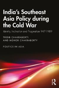 India’s Southeast Asia Policy during the Cold War