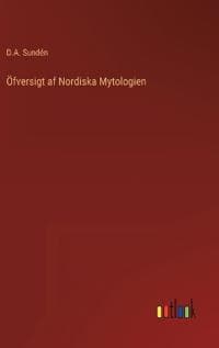 Öfversigt af Nordiska Mytologien