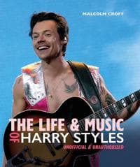 The Life and Music of Harry Styles The Life and Music of Harry Styles