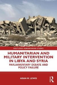 Humanitarian and Military Intervention in Libya and Syria