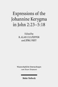 Expressions of the Johannine Kerygma in John 2:23-5:18