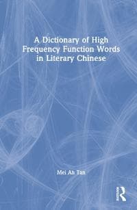 A Dictionary of High Frequency Function Words in Literary Chinese
