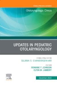 Updates in Pediatric Otolaryngology , An Issue of Otolaryngologic Clinics of North America
