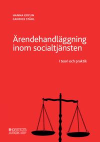 Ärendehandläggning inom socialtjänsten : I teori och praktik