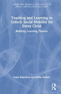 Teaching and Learning to Unlock Social Mobility for Every Child