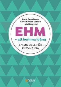 EHM – att komma igång : en modell för elevhälsa